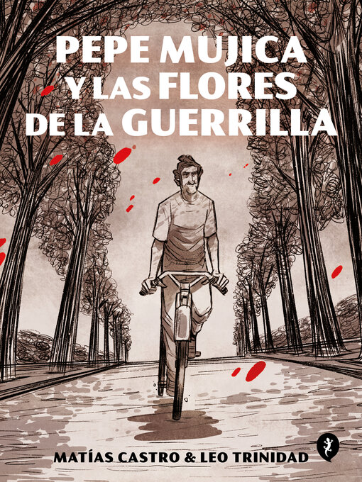 Title details for Pepe Mujica y las flores de la guerrilla by Matías Castro - Wait list